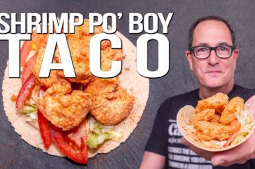 THE GLORIOUS RESULT OF COMBINING A SHRIMP PO' BOY & A TACO... | SAM THE COOKING GUY