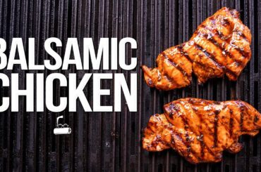 ABSOLUTELY NEXT LEVEL BALSAMIC GRILLED CHICKEN | SAM THE COOKING GUY
