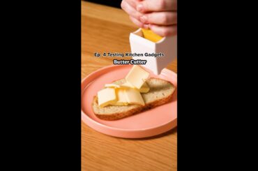 Ep 4. Testing Kitchen Gadgets: Butter Cutter Gadget