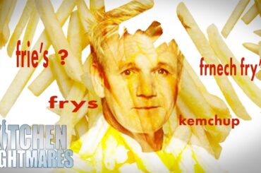 did u know whenever u fries on ketchup taste ketchup fries u? | Kitchen Nightmares | Gordon Ramsay