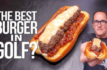 MAKING WHAT MANY CONSIDER TO BE THE BEST BURGER IN GOLF... | SAM THE COOKING GUY
