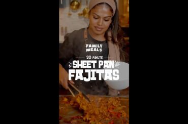 Family Meals: 30-Minute Sheet Pan Chicken Fajitas