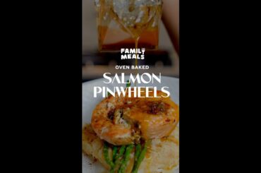 Family Meals: 30-Minute Baked Salmon Pinwheels
