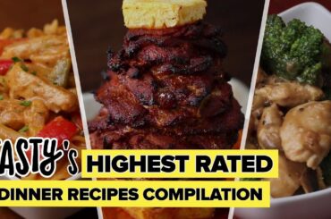 Tasty's Highest Rated Dinner Recipes Compilation