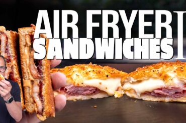 3 NEXT LEVEL DELICIOUS (AND SIMPLE!) SANDWICHES OUT OF THE AIR FRYER (v2) | SAM THE COOKING GUY