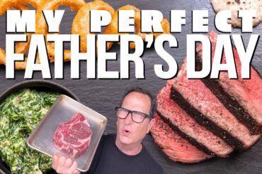 MY PERFECT FATHER'S DAY MEAL | SAM THE COOKING GUY