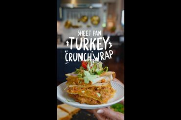 Sheet Pan Turkey Crunchwrap