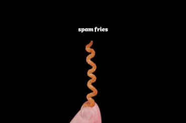 Spam Fries