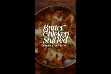 Butter Chicken Stuffed Shell Pasta