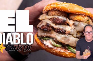 CARL'S JR. EL DIABLO BURGER: ULTIMATE AT-HOME VERSION | SAM THE COOKING GUY