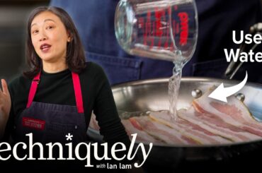 The Best Way To Cook Bacon? | Techniquely with Lan Lam