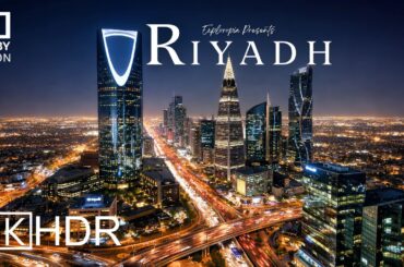 Riyadh, Saudi Arabia in 8K ULTRA HD HDR 60 FPS Dolby Vision™ Drone Video