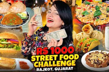 Rs 1000 Street Food Challenge | Rajkot Food Challenge