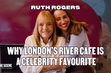 Why London's the River Cafe is the celebrity favourite