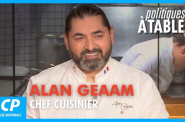 Alan Geaam, chef cuisinier | Politiques, à table !