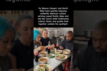 Ye, Bianca & North Grab Authentic Mexican Food 🌮🔥 #celebritynews