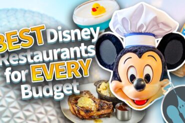 The BEST Disney World Restaurants for Every Budget