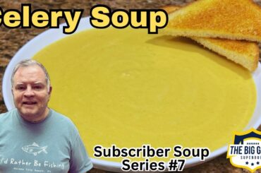 Celery Soup-Subscriber Soup Series #7-The final soup for this series! So soothing and comfort food