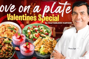 The Perfect Valentine’s Dinner Menu | 5 Romantic Recipes By Chef @sanjeevkapoorkhazana