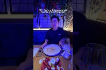 POV: You’re a Chinese at a fine dining