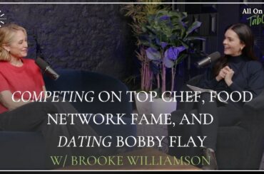 Competing on Top Chef, Food Network Fame, and Dating Bobby Flay with Brooke Williamson