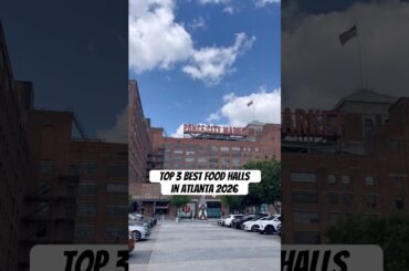 Top 3 BES food halls in Atlanta for 2026🍴#atlanta #atlantafood #atlfood #food #atlantarestaurants