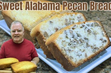 Sweet Alabama Pecan Bread - Perfect for the Pecan Lovers !