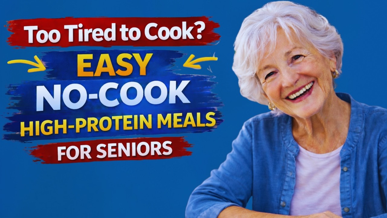 11 Easy No-Cook High-Protein Meals for Seniors When Too Tired to Cook 11 Easy No-Cook High-Protein Meals for Seniors When Too Tired to Cook