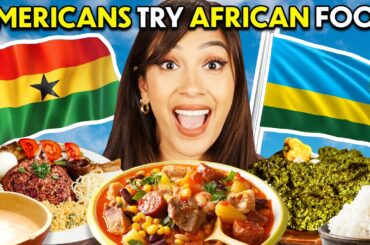 Americans Try African Food For the First Time!