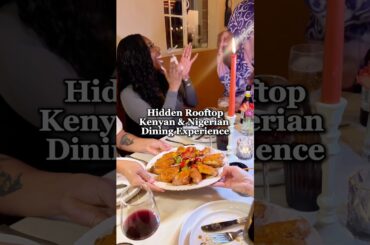 Hidden Rooftop Kenyan & Nigerian Dining Experience