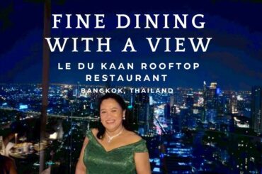 Dining Above Bangkok! Is Le Du Kaan Worth the Hype?