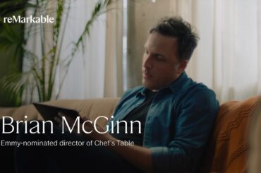 My reMarkable: Emmy-nominated director of Chef’s Table, Brian McGinn.