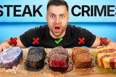 Every Way to Mess Up Steak