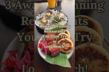 3 Best Restaurants in Long Beach, CA!