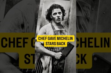 He Gave Back 3 Michelin Stars