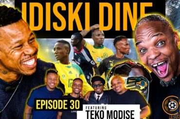 iDiski Dine | EPISODE 30 | Teko Modise | Sundowns | Pirates | Nedbank Cup | Betway Premiership | PSL