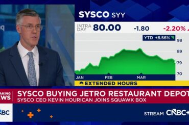 Sysco CEO Kevin Hourican on $29 billion Jetro Restaurant Depot deal: A gem of an asset