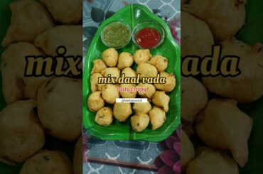 mix daal vada#food#recipe#udadvada#mungvada#viral#shorts#cooking#trending#shortsfeed#reels#viralfood