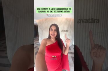 How Expensive Is a Vegetarian Meal at the 1 Michelin Star Restaurant Avatara |Anisha Dixit | #shorts