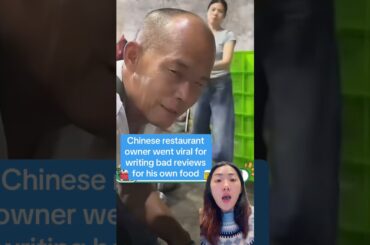 Chinese restaurant owner went viral for writing bad reviews for his own food