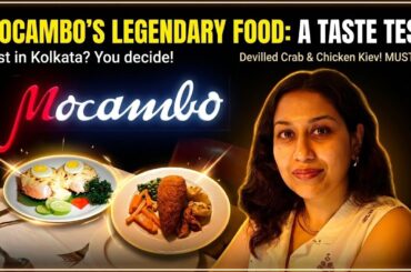 Mocambo, Park Street | Best Restaurant in Kolkata | Continental Food | Iconic Restaurants of Kolkata