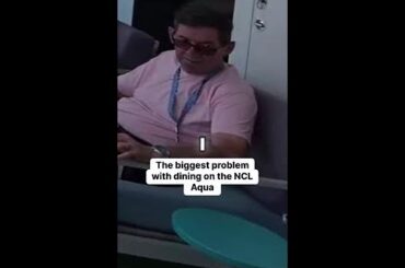 NCL Aqua's Dining Fiasco: Why hungry cruisers are frustrated