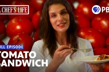 The Ultimate Tomato Sandwich with Vivian Howard | A Chef's Life | Full Episode
