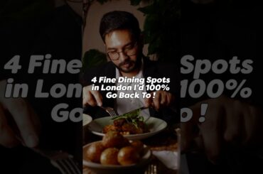 4 Fine Dining Spots in London I’d 100% Go Back To #shorts