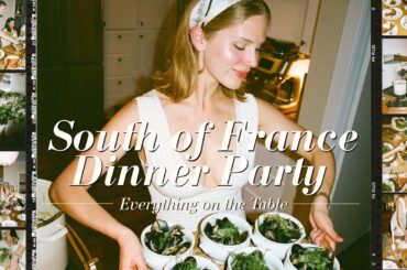 Come host a South of France Dinner Party with me!│ENTIRE PROCESS