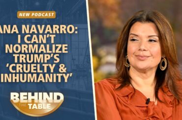 Ana Navarro: I Can’t Normalize Trump’s ‘Cruelty & Inhumanity’