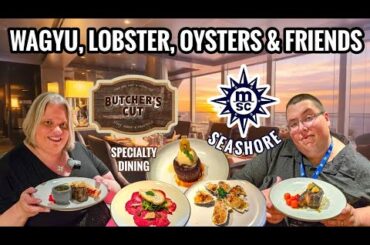 MSC Seashore Specialty Dining! Butchers Cut! Our First Wagyu! Cruise Dinner with Friends!
