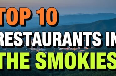 The 10 Best Restaurants in THE SMOKIES for 2026!