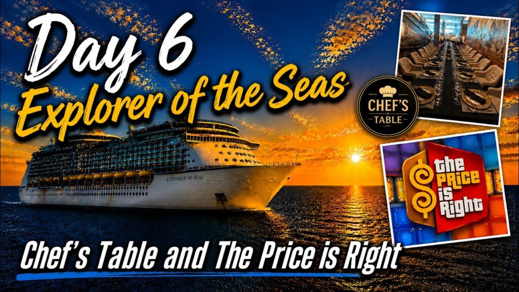 Was Chef’s Table Worth It? Playing The Price is Right is the ocean  Explorer of the Seas Day 6 of 14