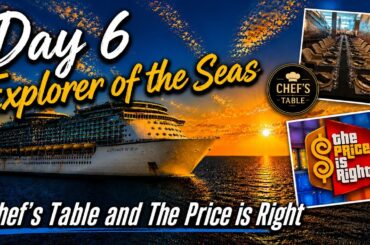 Was Chef’s Table Worth It? Playing The Price is Right is the ocean  Explorer of the Seas Day 6 of 14